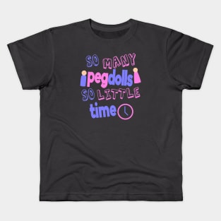 So Many Peg Dolls So Little Time Kids T-Shirt